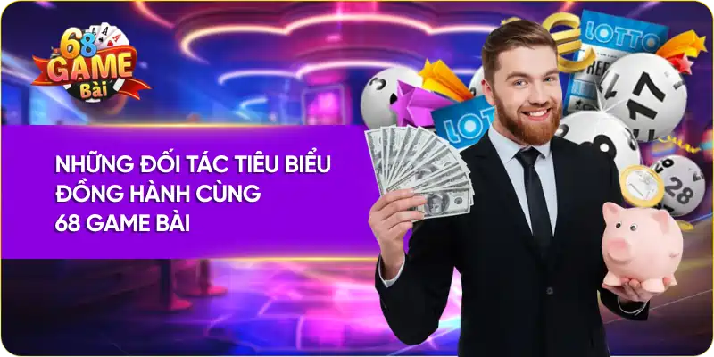 Những đối Đối tác của 68 Game Bài biểu cùng đồng hành